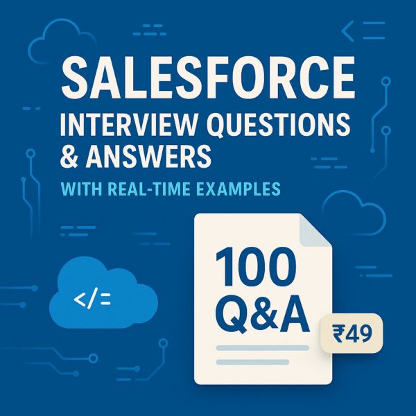 Salesforce Interview Questions & Short Answers with Real-Time Example – 100 Q&A PDF