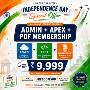 Independence Day Special Offer – Salesforce Admin + Apex + PDF Membership | ₹9,999
