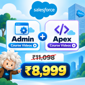 Salesforce Admin + Apex Course Videos – Start Your Salesforce Career